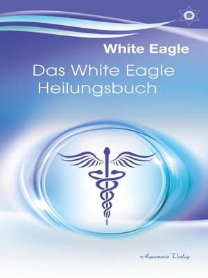 cover image of Das White Eagle Heilungsbuch